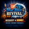Blue Wave Revival Song Request
